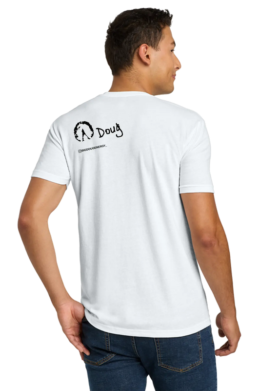 Man wearing a white t-shirt with a logo on the back, standing against a white background. #BigDougEnergy Paper Street Print Co, Blairstown, NJ.