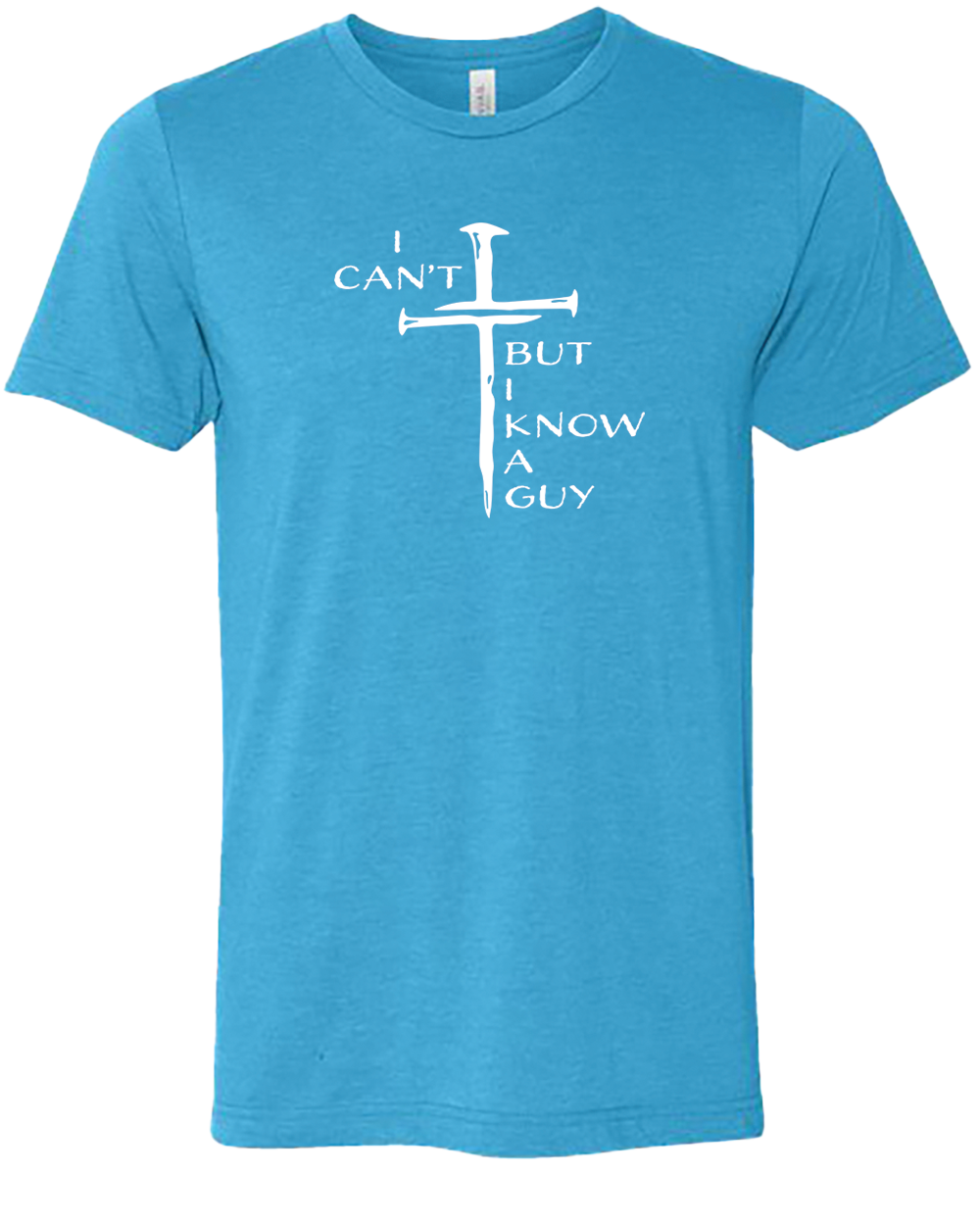 I Can't But I Know a Guy Tee Shirt