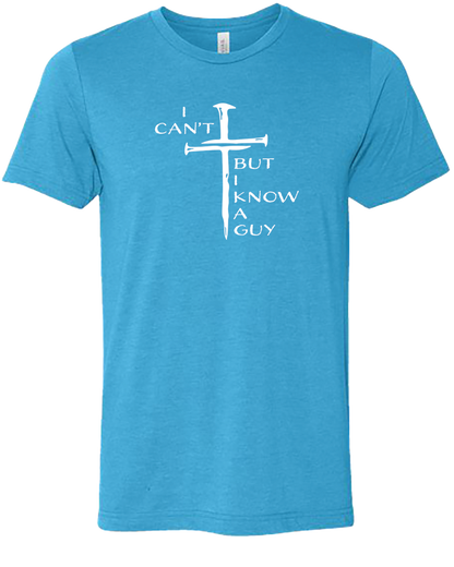 I Can't But I Know a Guy Tee Shirt