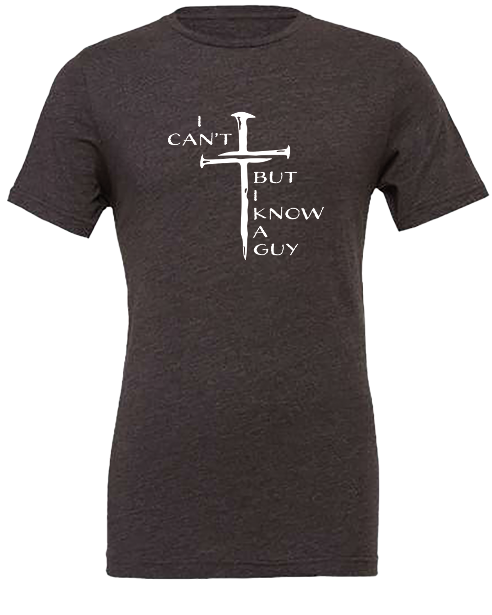 I Can't But I Know a Guy Tee Shirt