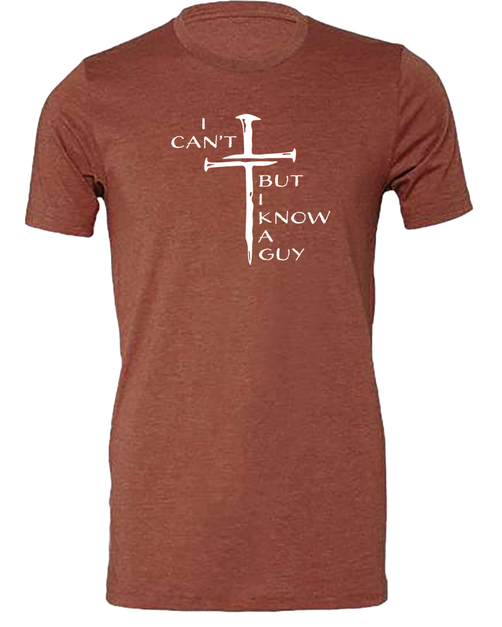 I Can't But I Know a Guy Tee Shirt