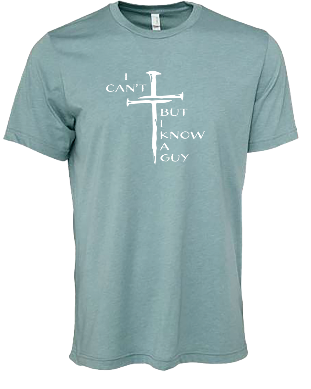 I Can't But I Know a Guy Tee Shirt