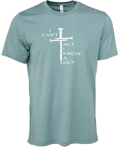 I Can't But I Know a Guy Tee Shirt