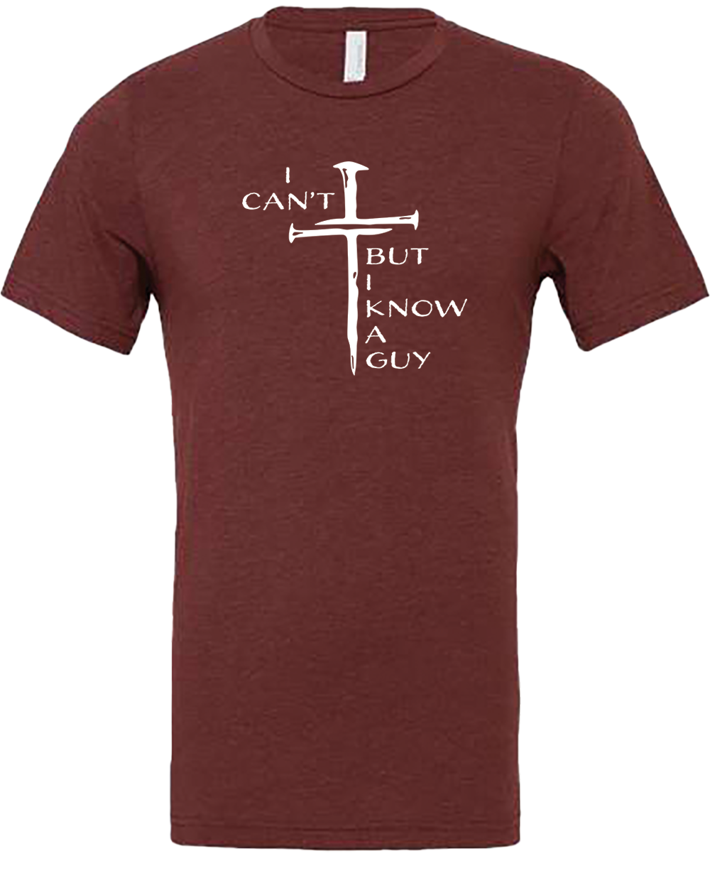 I Can't But I Know a Guy Tee Shirt