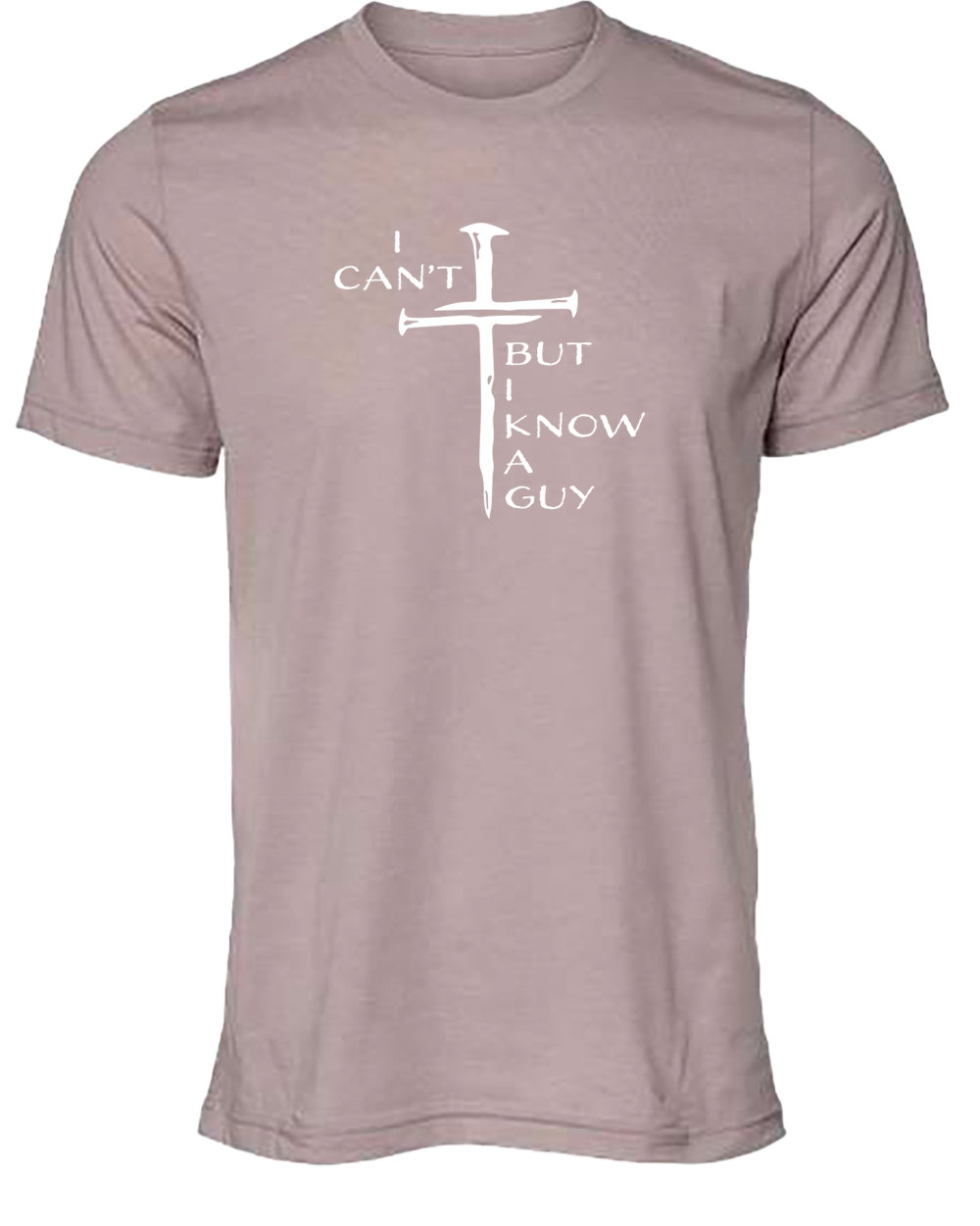 I Can't But I Know a Guy Tee Shirt