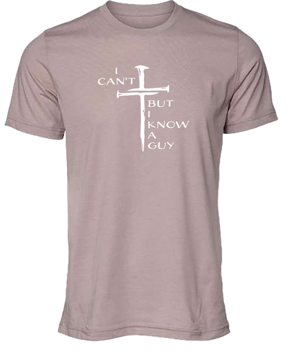 I Can't But I Know a Guy Tee Shirt