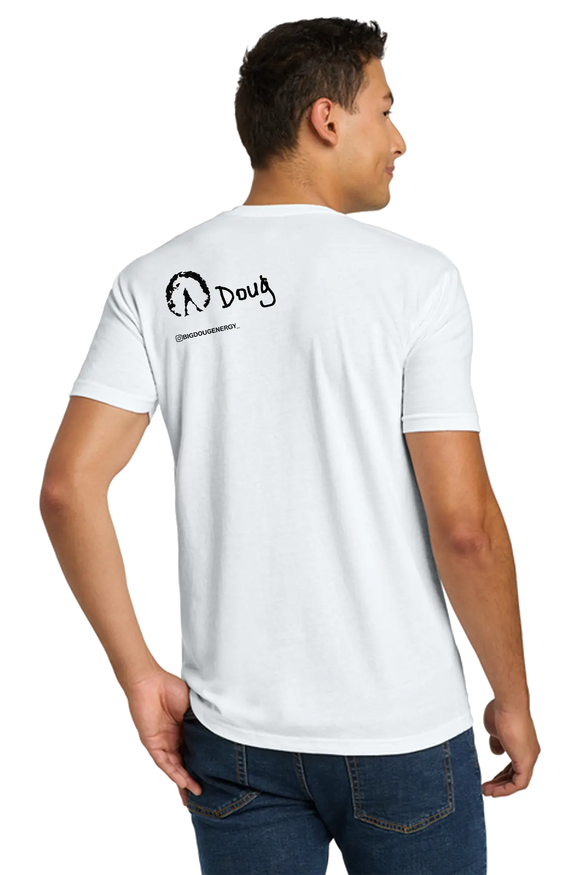 Man wearing a white t-shirt with a logo on the back, standing against a white background. #BigDougEnergy Paper Street Print Co, Blairstown, NJ.